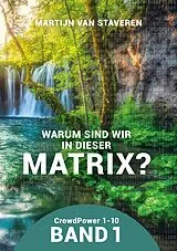 Kartonierter Einband Warum sind wir in dieser Matrix? von Martijn van Staveren