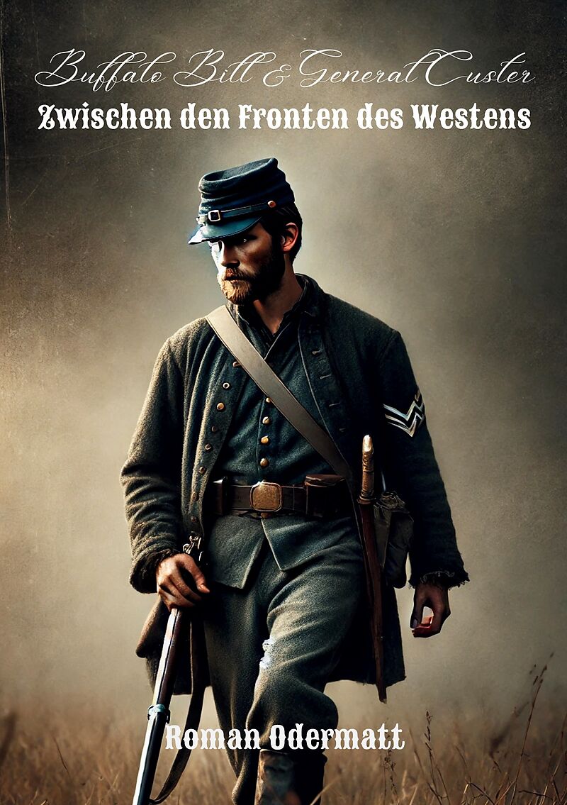 Buffalo Bill & General Custer - Zwischen den Fronten des Westens