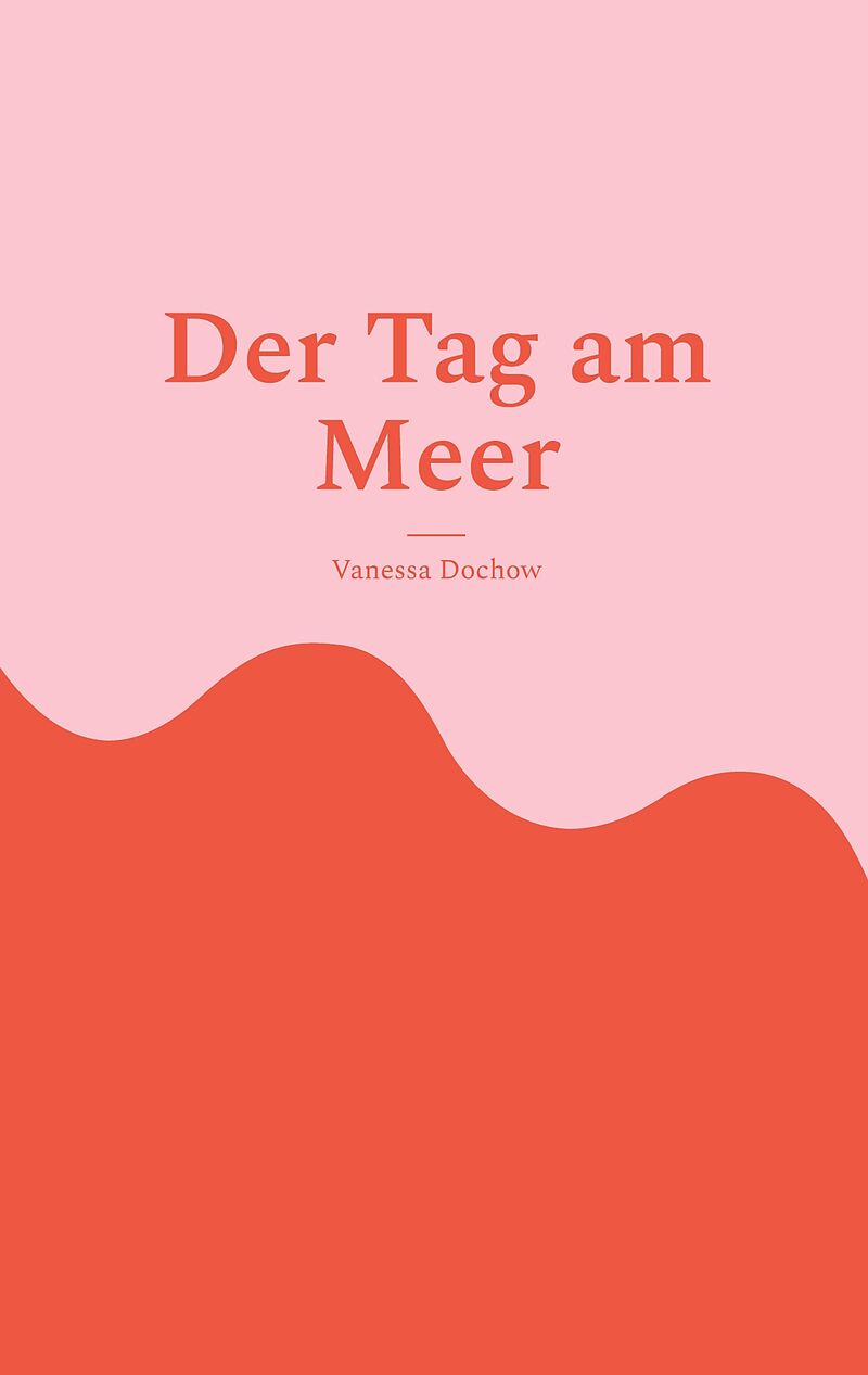 Der Tag am Meer