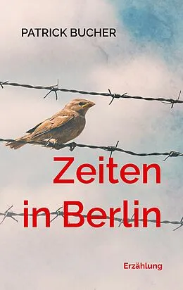 E-Book (epub) Zeiten in Berlin von Patrick Bucher
