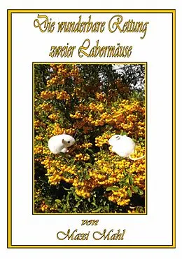 E-Book (epub) Die wunderbare Rettung zweier Labormäuse von Maxi Mahl