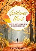 E-Book (epub) Goldenes Wort von Christine Keller