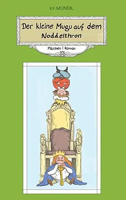 E-Book (epub) Der kleine Mugu auf dem Noddelthron von Renier-Fréduman Mundil