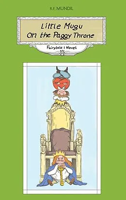 E-Book (epub) Little Mugu on the Paggy Throne von Renier-Fréduman Mundil