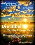 E-Book (epub) Die Bibel - Ein Leben in Gottes Hand, Eine essentielle Zusammenfassung aller biblischen Bücher von Antonia Katharina Tessnow