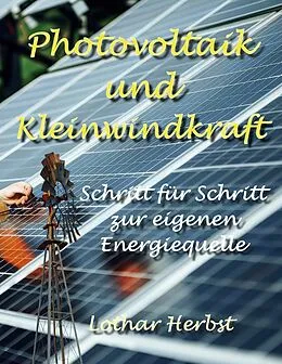 E-Book (epub) Photovoltaik und Kleinwindkraft von Lothar Herbst