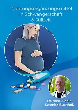 E-Book (epub) Nahrungsergänzungsmittel in Schwangerschaft & Stillzeit von Daniel Schmitz-Buchholz