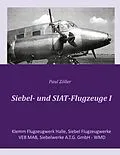 E-Book (epub) Siebel- und SIAT-Flugzeuge I von Paul Zöller