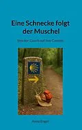 E-Book (epub) Eine Schnecke folgt der Muschel von Anna Engel