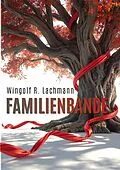 E-Book (epub) Familienbande von Wingolf R. Lachmann