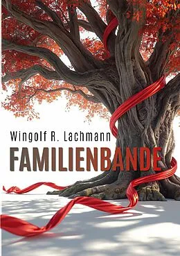 E-Book (epub) Familienbande von Wingolf R. Lachmann