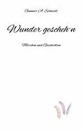 E-Book (epub) Wunder gescheh´n von Gunnar A. Schmidt