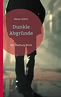 E-Book (epub) Dunkle Abgründe von Rainer Güllich