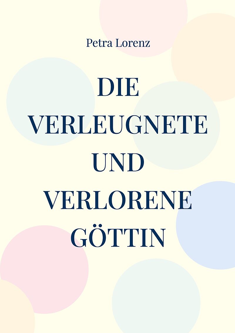 Die verleugnete und verlorene Göttin
