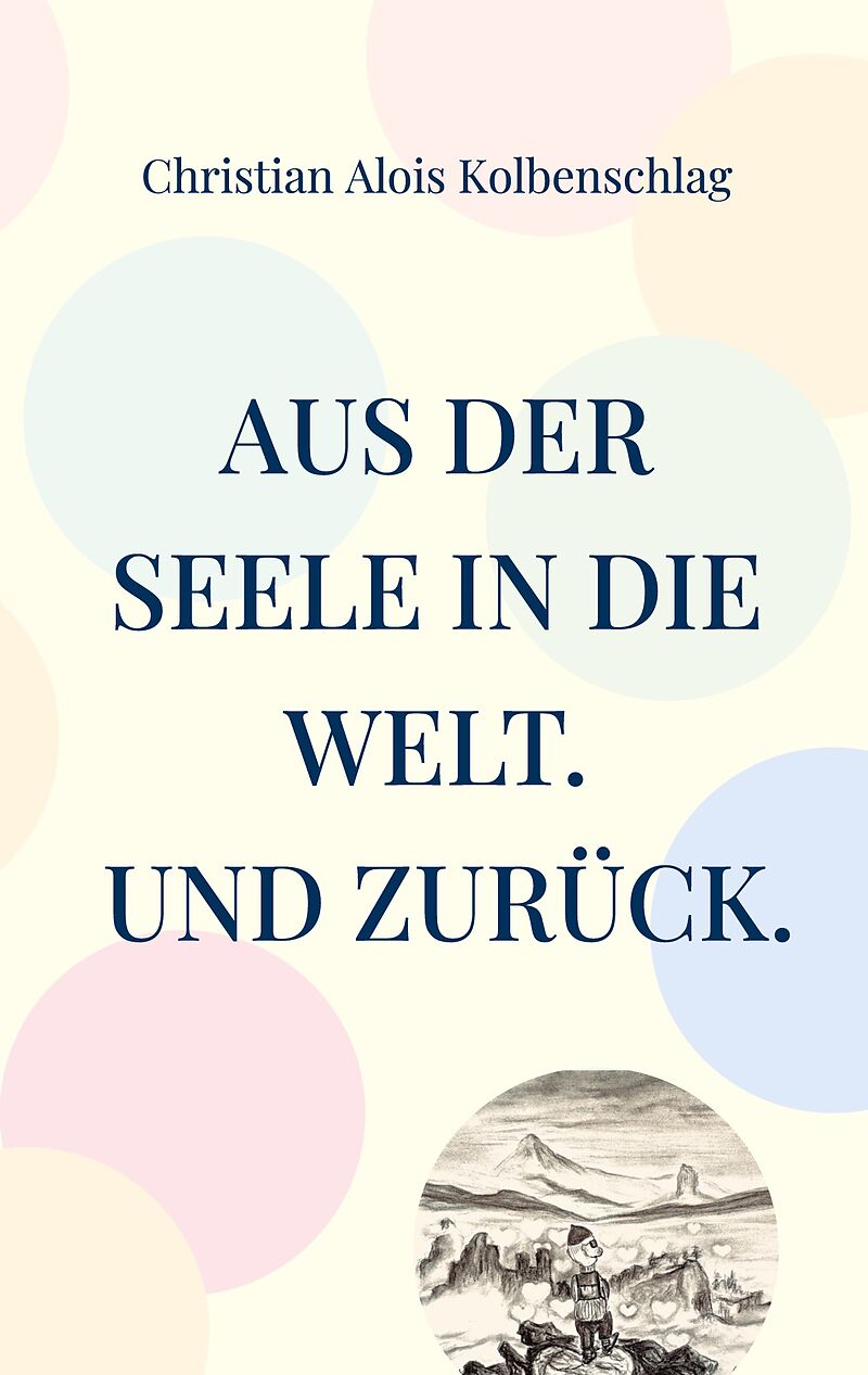 Aus der Seele in die Welt. Und zurück.
