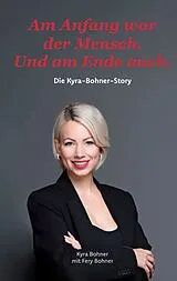 Fester Einband Am Anfang war der Mensch. Und am Ende auch. von Fery Bohner, Kyra Bohner