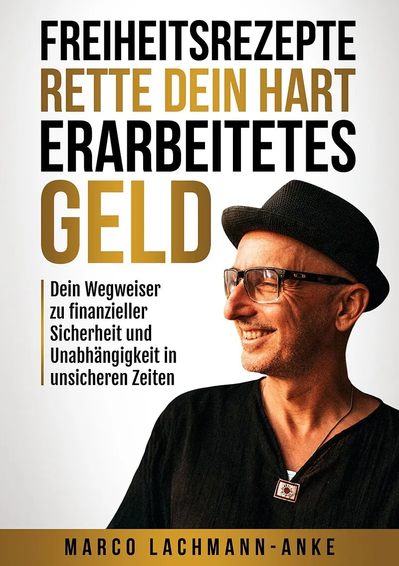Freiheitsrezepte - Rette dein hart erarbeitetes Geld