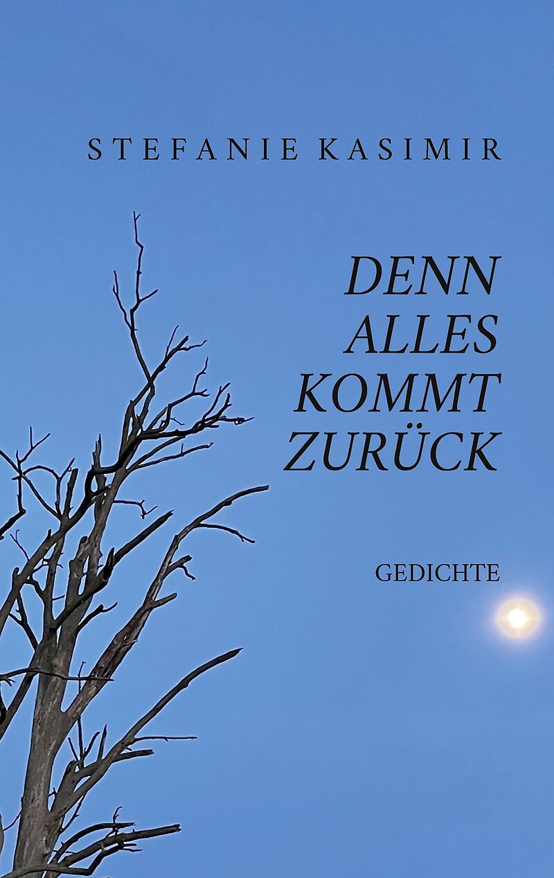 denn alles kommt zurück