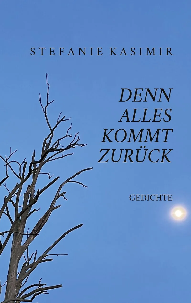 denn alles kommt zurück