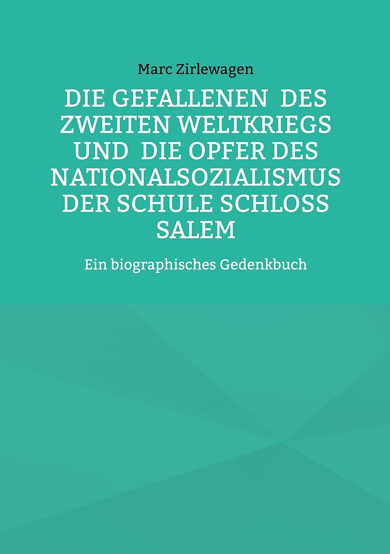 Die Gefallenen des Zweiten Weltkriegs und die Opfer des Nationalsozialismus der Schule Schloss Salem