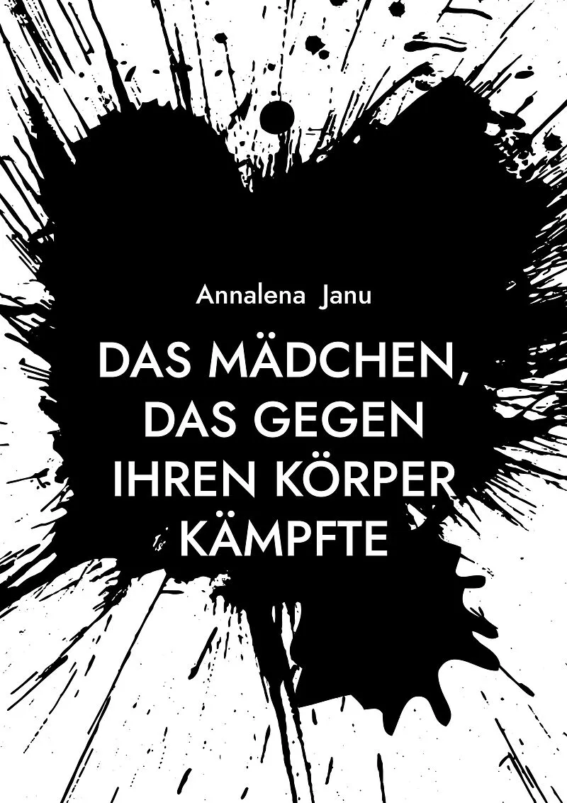 Das Mädchen, das gegen ihren Körper kämpfte