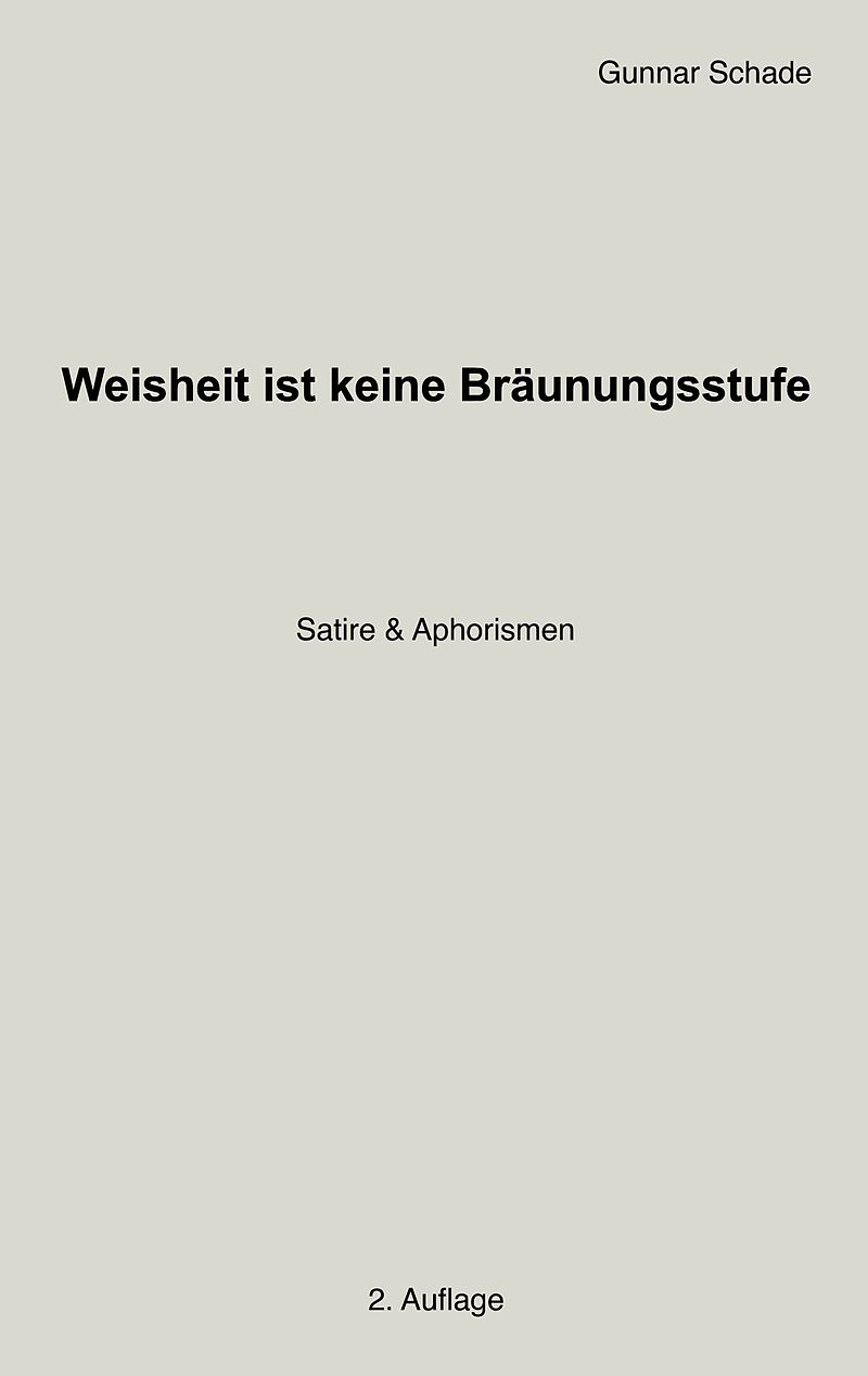 Weisheit ist keine Bräunungsstufe