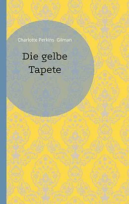 E-Book (epub) Die gelbe Tapete von Charlotte Perkins Gilman
