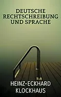 E-Book (epub) Deutsche Rechtschreibung und Sprache von Heinz-Eckhard Klockhaus