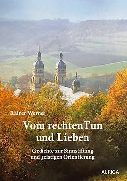 E-Book (epub) Vom rechten Tun und Lieben von Rainer Werner