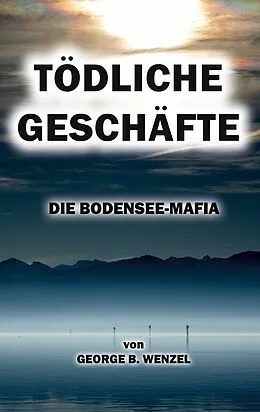 E-Book (epub) Tödliche Geschäfte von George B. Wenzel
