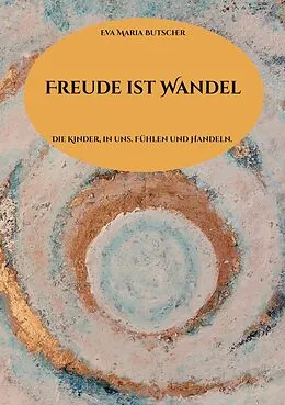 E-Book (epub) Freude ist Wandel von Eva Maria Butscher