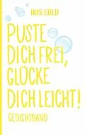 E-Book (epub) Puste dich frei, glücke dich leicht! von Iris Gold
