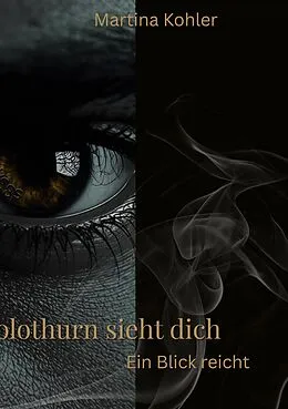 E-Book (epub) Solothurn sieht dich von Martina Kohler