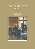 E-Book (epub) Die Verrückten Band 8 von Jakob Landolt