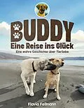 E-Book (epub) Buddy - Eine Reise ins Glück von Flavia Fellmann
