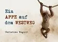 E-Book (epub) Ein Affe auf dem Westweg von Christian Wagner