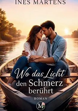 E-Book (epub) Wo das Licht den Schmerz berührt von Ines Martens