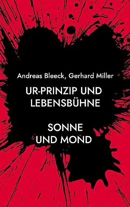 E-Book (epub) Ur-Prinzip und Lebensbühne von Andreas Bleeck, Gerhard Miller