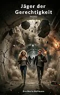 E-Book (epub) Jäger der Gerechtigkeit von Eva Maria Hoffmann