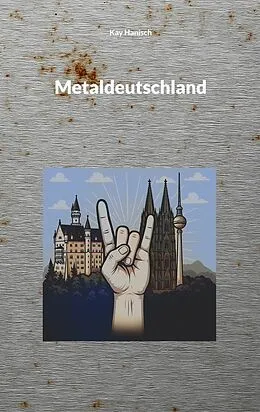 E-Book (epub) Metaldeutschland von Kay Hanisch