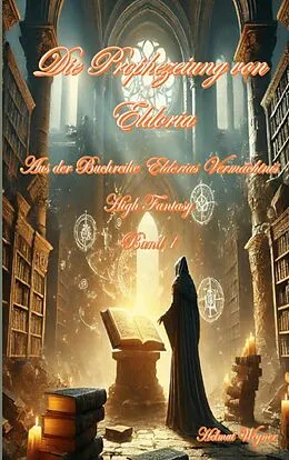 E-Book (epub) Die Prophezeiung von Eldoria von Helmut Wegner