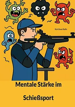 E-Book (epub) Mentale Stärke im Schießsport von Kai Uwe Ralfs