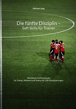 E-Book (epub) Die fünfte Disziplin - Soft Skills für Trainer von Michael Jung