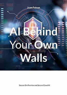 E-Book (pdf) AI Behind Your Own Walls von Juan Falcon