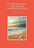 E-Book (epub) Ho'oponopono - Der Weg zu innerem Frieden von Dirk Eichler