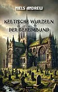 E-Book (epub) Keltische Wurzeln von Niels Andrew
