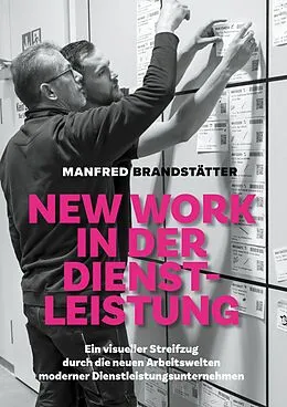 E-Book (epub) New Work in der Dienstleistung von Manfred Brandstätter