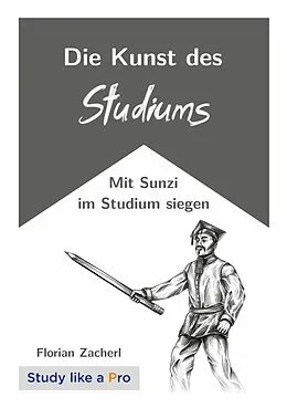 E-Book (epub) Die Kunst des Studiums von Florian Zacherl