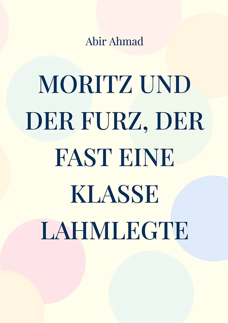 Moritz und der Furz, der fast eine Klasse lahmlegte