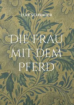E-Book (epub) Die Frau mit dem Pferd von Elke Schrader